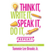 Think it, Write it, Speak it, Do it, Repeat!: An Affirmation Anthology