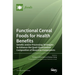 Functional Cereal Foods for Health Benefits: Genetic and/or Processing Strategies to Enhance the Quali-Quantitative Composition of Bioactive Component