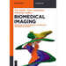 Biomedical Imaging: Principles of Radiography, Tomography and Medical Physics