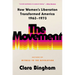 The Movement: How Women's Liberation Transformed America 1963-1973