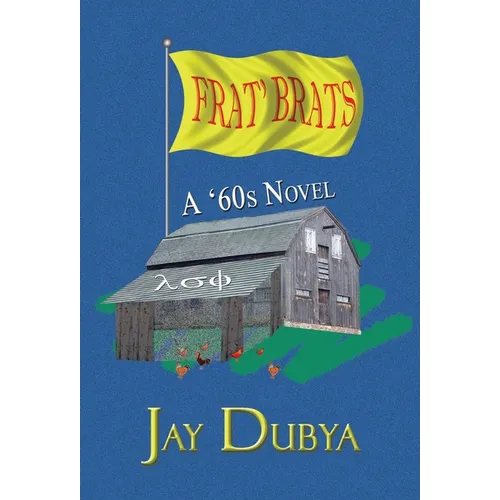 Frat' Brats, A '60s Novel