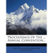 Proceedings of the ... Annual Convention...