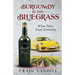 Burgundy in the Bluegrass: Wine Tales from Kentucky