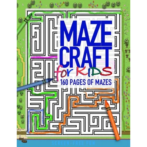 MAZECRAFT for kids 160 pages of mazes: Offline activity books for unplugged fun and spatial skill development