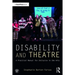 Disability and Theatre: A Practical Manual for Inclusion in the Arts
