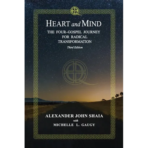 Heart and Mind: The Four-Gospel Journey for Radical Transformation, Third Edition