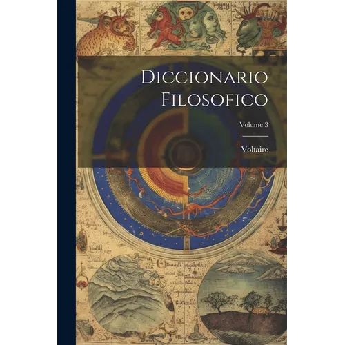 Diccionario Filosofico; Volume 3