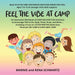 FEEL THE ViBE AT CAMP: An Interactive Workbook of CAMP-RELATED FUN Activities to Encourage YOU to Do, Read, Think, Draw, and Write...Including a Focus