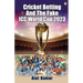 Cricket Betting and The Fake ICC World Cup 2023