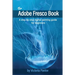 The Adobe Fresco Book: A step-by-step digital painting guide for beginners