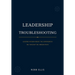 Leadership Troubleshooting: Lessons Hidden Inside the Experiences We Thought We Understood