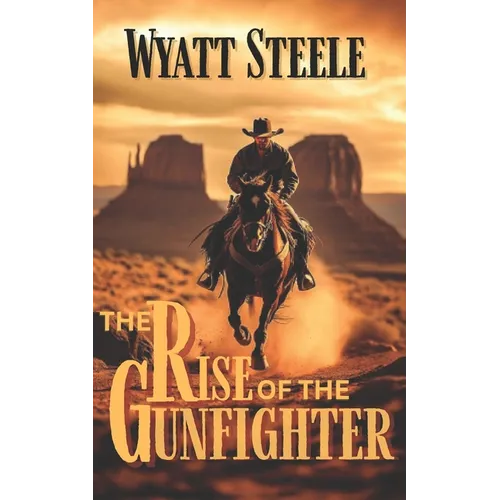 Rise of the Gunfighter: Classsic Western Historical Series
