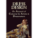 Dress Design - An Account of Costume for Artists & Dressmakers
