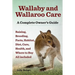 Wallaby and Wallaroo Care. Raising, Breeding, Facts, Habitat, Diet, Care, Health, and Where to Buy All Included. a Complete Owner's Guide