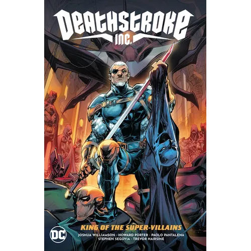 Deathstroke Inc. Vol. 1: King of the Super-Villains