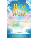 Holy Wow!: The Blessing Is Being Here