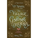 PJ Norris and the Village With the Gnome Dilemma: A Cozy Fantasy Mystery