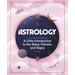 Astrology: A Little Introduction to the Stars, Planets, and Signs