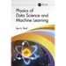 Physics of Data Science and Machine Learning