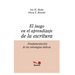 El Juego En El Aprendizaje de la Escritura: fundamentación de las estrategias lúdicas