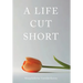 A Life Cut Short