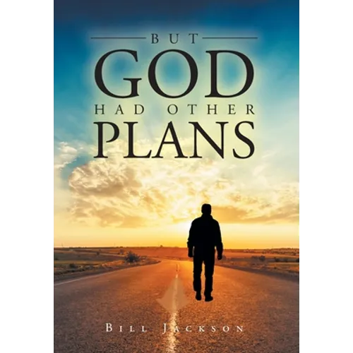 But God Had Other Plans