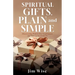 Spiritual Gifts, Plain and Simple: Discovering Which One You Possess and How to Maximize It