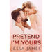 Pretend I'm Yours
