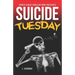 Suicide Tuesday
