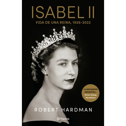 Isabel II. Vida de Una Reina, 1926-2022 / Elizabeth II. Queen of Our Times, 1926-2022 (Spanish Edition)