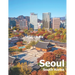 Seoul South Korea: Coffee Table Photography Travel Picture Book Album Of A City And Country In East Asia Large Size Photos Cover