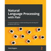 Natural Language Processing with Flair: A practical guide to understanding and solving NLP problems with Flair