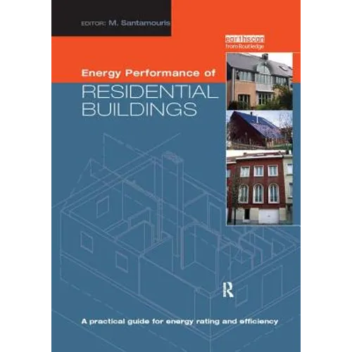 Energy Performance of Residential Buildings: A Practical Guide for Energy Rating and Efficiency