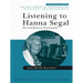 Listening to Hanna Segal: Her Contribution to Psychoanalysis