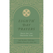 Eighth Day Prayers (Volume 3): Daily Joy for Ordinary Time