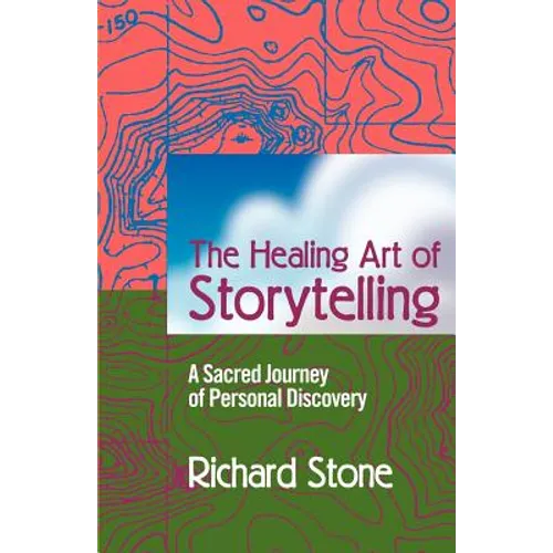 The Healing Art of Storytelling: A Sacred Journey of Personal Discovery
