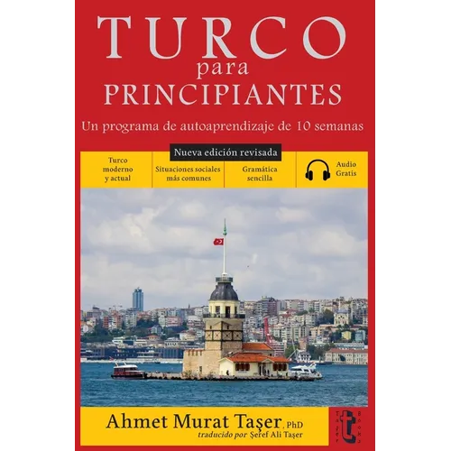 Turco para principiantes: Un programa de autoaprendizaje de 10 semanas (Nueva edición con audio)
