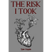 The Risk I Took: A poetry collection where friendship and love collide.