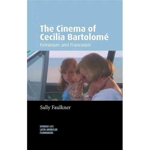 The Cinema of Cecilia Bartolomé: Feminism and Francoism