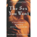 The Sex You Want: A Lovers' Guide to Women's Sexual Pleasure