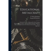 Educational Metalcraft; a Practical Treatise on RepoussÃ(c), Fine Chasing, Silversmithing, Jewellery, and Enamelling. Specially Adapted to Meet the Re