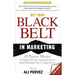 Get Your Black Belt in Marketing: 81 Power Moves to Outperform, Outmaneuver, and Outsmart the Competition