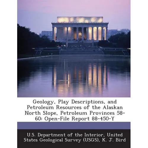 Geology, Play Descriptions, and Petroleum Resources of the Alaskan North Slope, Petroleum Provinces 58-60: Open-File Report 88-450-Y