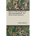 Roberts' Guide for Butlers and Other Household Staff - The House Servant's Directory