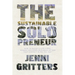 The Sustainable Solopreneur: How to build a life-first, human-centered business of one that doesn't burn you out