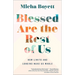 Blessed Are the Rest of Us: How Limits and Longing Make Us Whole