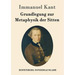 Grundlegung zur Metaphysik der Sitten