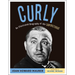 Curly: An Illustrated Biography of the Superstooge