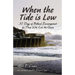 When the Tide Is Low: 30 Days of Biblical Encouragement for Those Who Love the Ocean