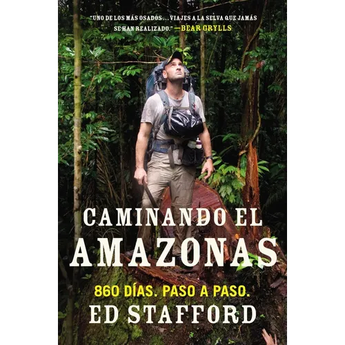 Caminando el Amazonas: 860 d as. Paso a paso. = Walking the Amazon